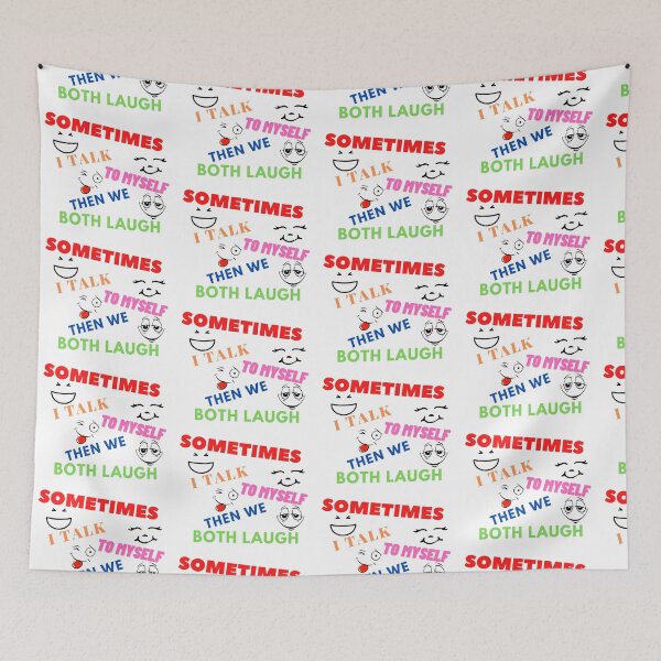 Item preview, Sometimes I Talk To Myself Then We Both Laugh designed and sold by leonmarket.