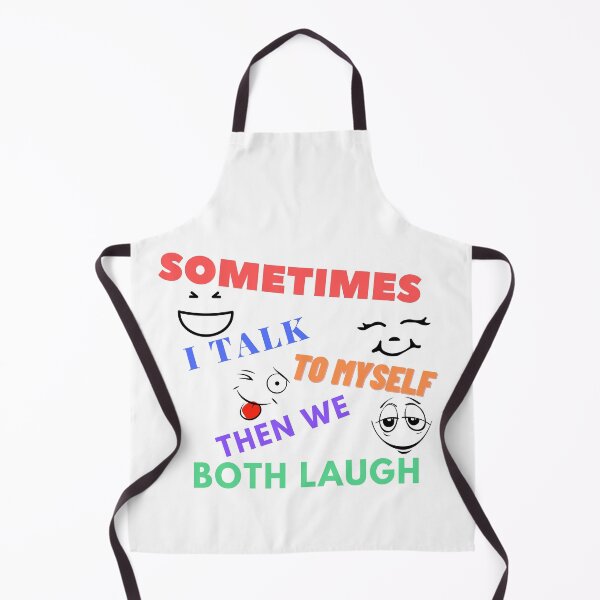 Item preview, Sometimes I Talk To Myself Then We Both Laugh designed and sold by leonmarket.