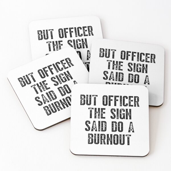 Item preview, But Officer The Sign Said Do A Burnout Funny designed and sold by happinestSHOP.