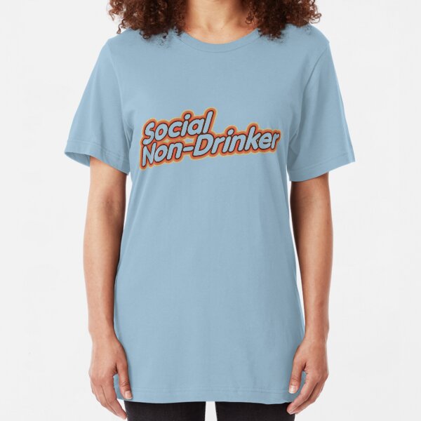 Social Non-Drinker (Design for light background) Slim Fit T-Shirt