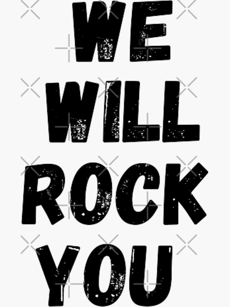 "We Will Rock You" Sticker for Sale by Uniquestore4u Redbubble