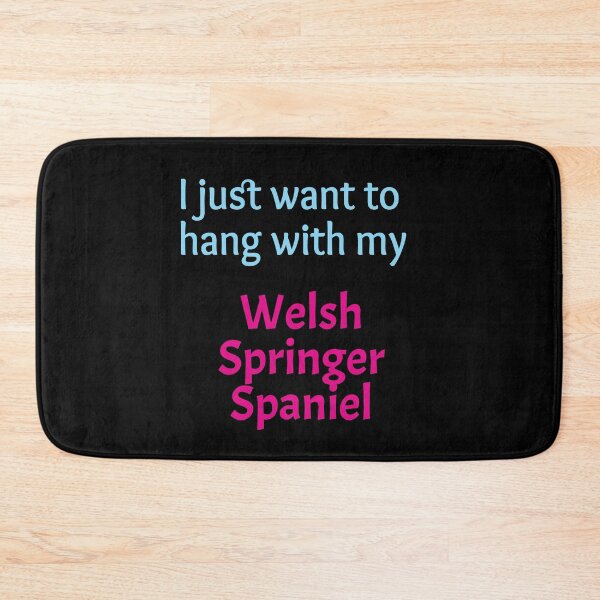 Item preview, Welsh Springer Spaniel, I just want to hang with my Welsh Springer Spaniel designed and sold by amrmab.