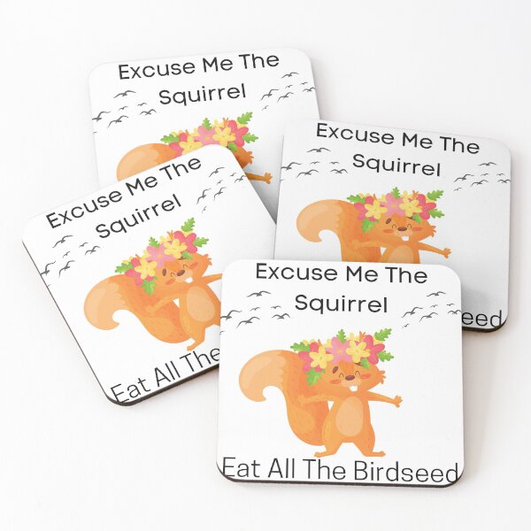 Item preview, Excuse me The squirrel eat all the birdseed designed and sold by piskwi.