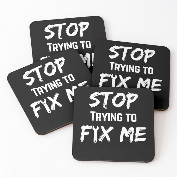 Item preview, Stop trying to fix me designed and sold by DisabiliTees.