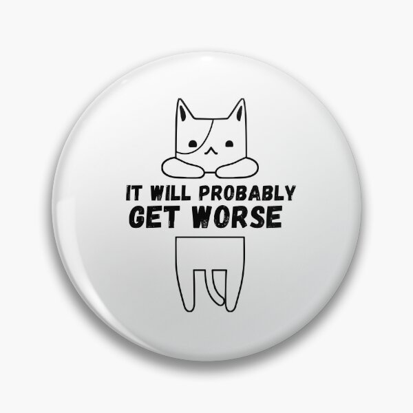 Item preview, Demotivation - It will probably get worse - Demotivation designed and sold by Teesflash.