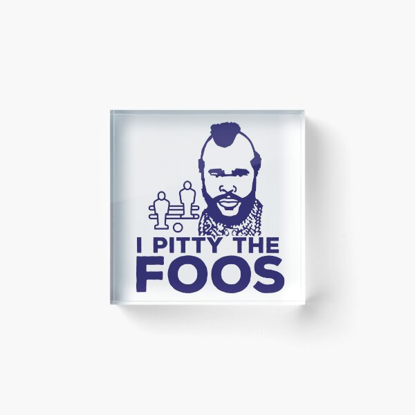 Item preview, I Pitty The Foos! Funny Foosball Gear designed and sold by thewhitteeguy.