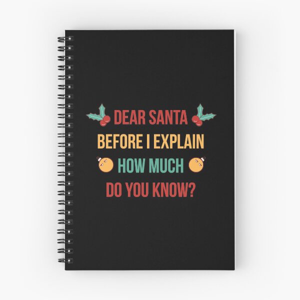 Item preview, DEAR SANTA BEFORE I EXPLAIN HOW MUCH DO YOU KNOW designed and sold by Bombastik.