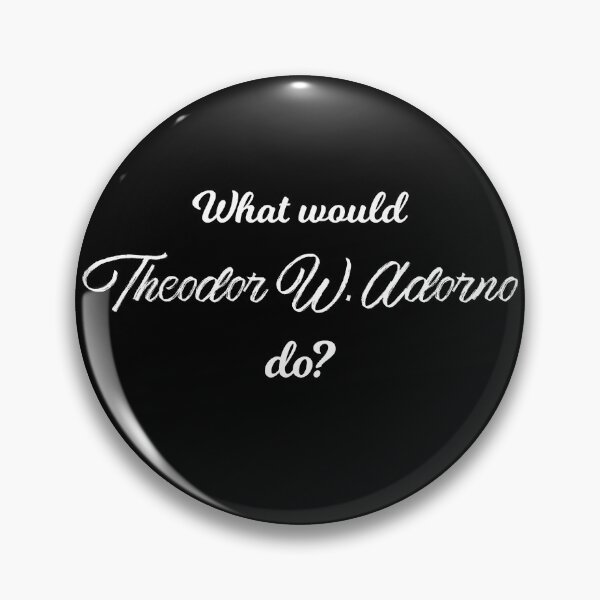 Item preview, What would Theodor Adorno do? designed and sold by lolquotes.
