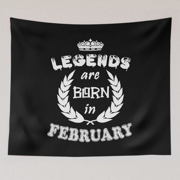 Item preview, Legends Are Born in February designed and sold by ZaydounStark.