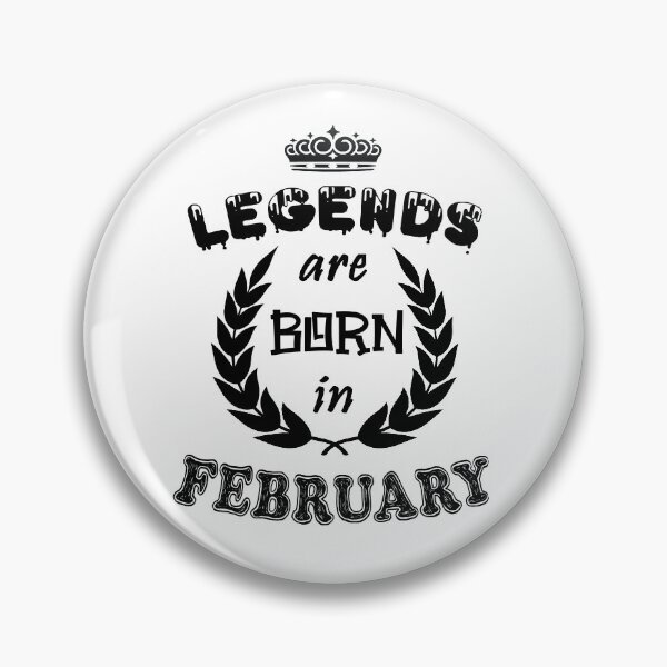 Item preview, Legends Are Born in February designed and sold by ZaydounStark.