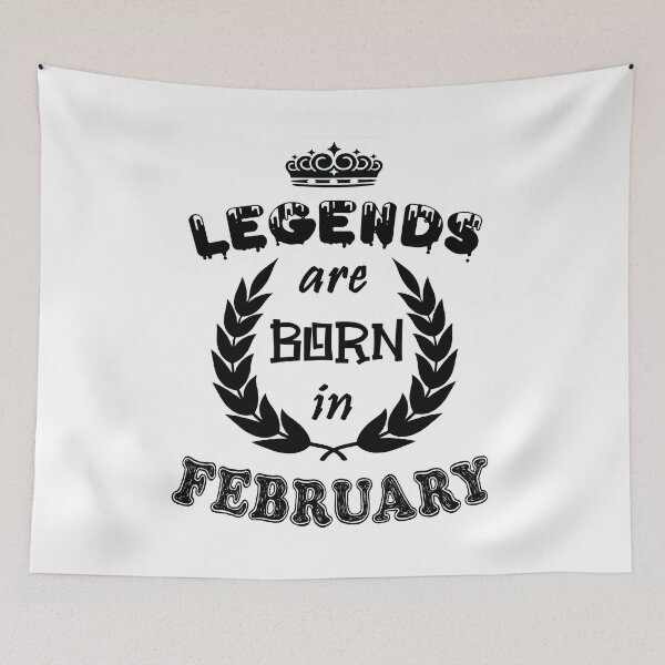 Item preview, Legends Are Born in February designed and sold by ZaydounStark.