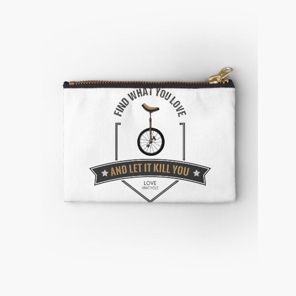 Item preview, Find What You Love And Let It Kill You - Unicycle designed and sold by Stressabite.