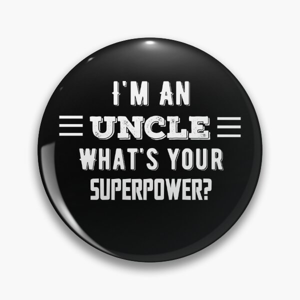 Item preview,  I'm An Uncle What's Your Superpower? Funny Quote designed and sold by AritraSur.