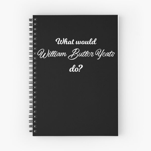 Item preview, What would William Butler Yeats do? designed and sold by lolquotes.