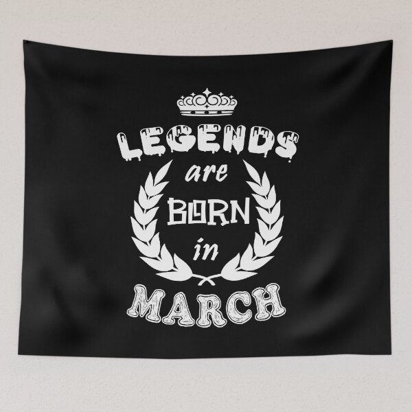Item preview, Legends Are Born in March designed and sold by ZaydounStark.