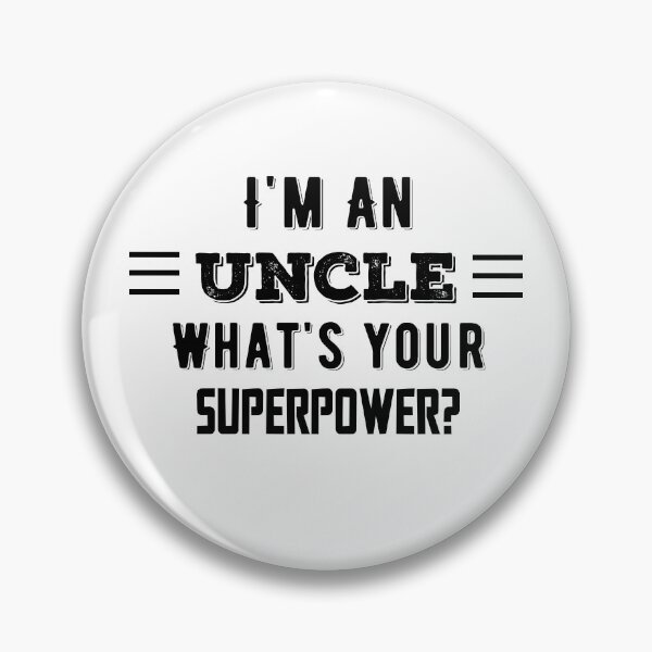 Item preview,  I'm An Uncle What's Your Superpower? Funny Quote designed and sold by AritraSur.
