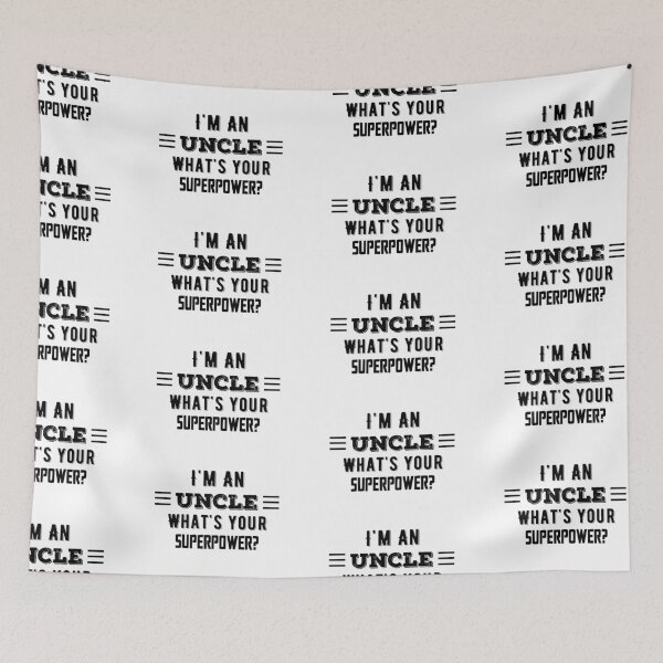 Item preview,  I'm An Uncle What's Your Superpower? Funny Quote designed and sold by AritraSur.