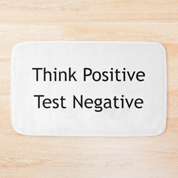 Item preview, Think Positive - Test Negative designed and sold by Warren Paul Harris.