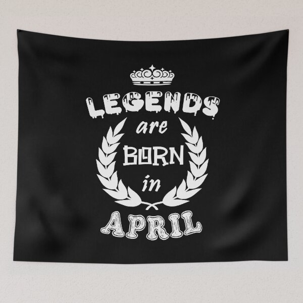 Item preview, Legends Are Born in April designed and sold by ZaydounStark.