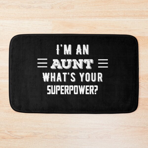 Item preview, I'm An Aunt What's Your Superpower? Funny Quote designed and sold by AritraSur.