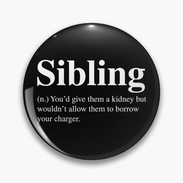 Item preview, Sibling Definition Design - Who Needs A Friend When You Have Siblings - Siblings Empower You - Marvelous Designs For Apparels, Phone Cases, Accessories Etc. designed and sold by ShaykhUmer.