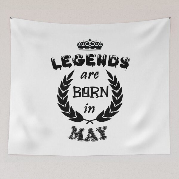 Item preview, Legends Are Born in May designed and sold by ZaydounStark.