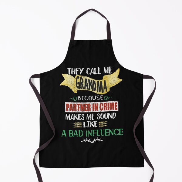 Item preview, They Call me Grandma Because Partner in Crime Makes me Sound Like a Bad Influence designed and sold by orangeblue21.