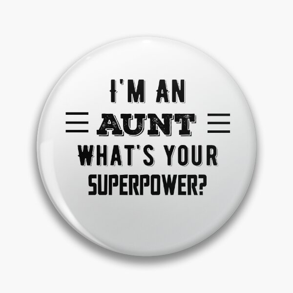 Item preview, I'm An Aunt What's Your Superpower? Funny Quote designed and sold by AritraSur.