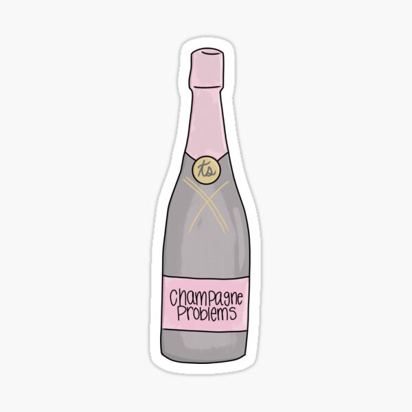 champagne problems bottle Sticker