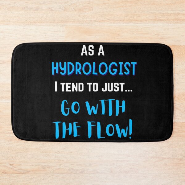 Item preview, As A Hydrologist I Tend To Just Go With The Flow designed and sold by TeePartyHost.