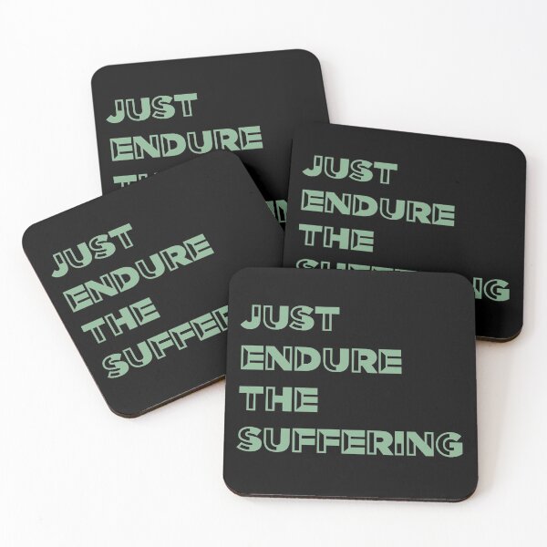 Item preview, Just endure the suffering designed and sold by Sarvgya Verma.