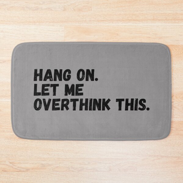 Item preview, Hang on, Let Me Overthink This - Funny designed and sold by KarolinaPaz.