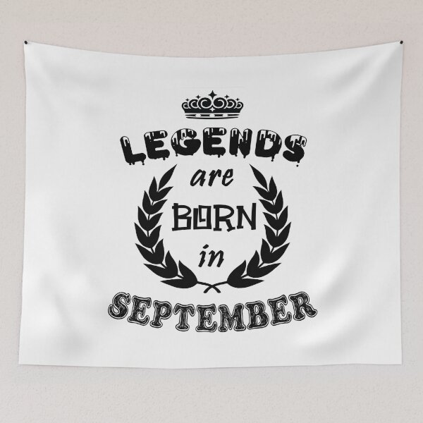 Item preview, Legends Are Born in September designed and sold by ZaydounStark.