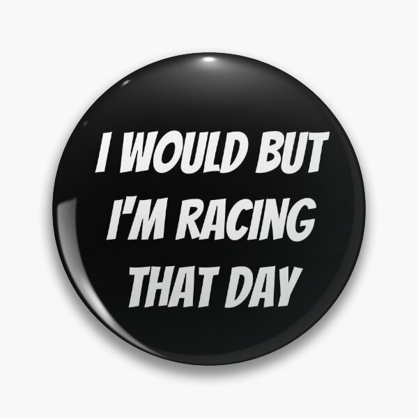 Item preview, I would but I'm racing that day. Text only design. White text. Capitals. designed and sold by JellyBeenzz.