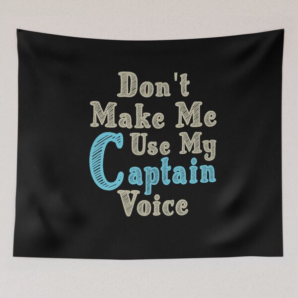 Item preview, Don't Make Me Use My Captain Voice, Cute Funny Gift Idea For Captain  designed and sold by awesomedraw.