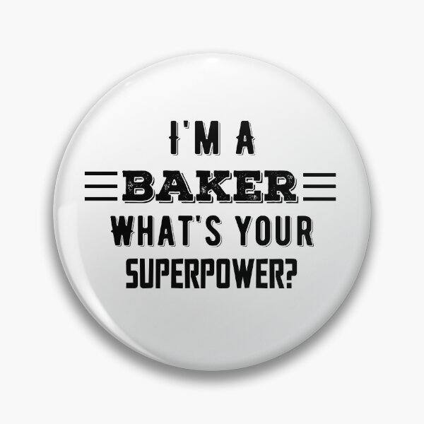 Item preview, I'm A Baker What's Your Superpower? Funny Quote designed and sold by AritraSur.