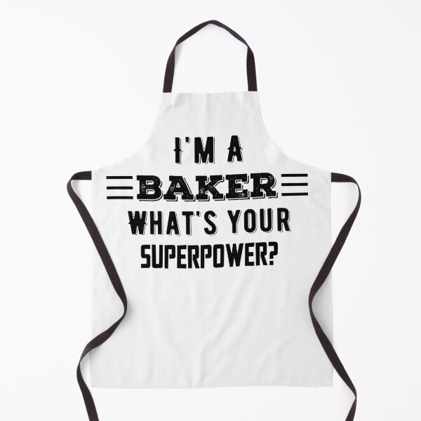 Item preview, I'm A Baker What's Your Superpower? Funny Quote designed and sold by AritraSur.