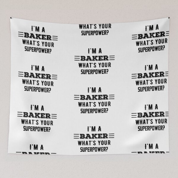 Item preview, I'm A Baker What's Your Superpower? Funny Quote designed and sold by AritraSur.
