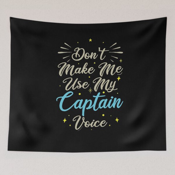 Item preview, Don't Make Me Use My Captain Voice, Cute Funny Gift Idea For Captain  designed and sold by awesomedraw.