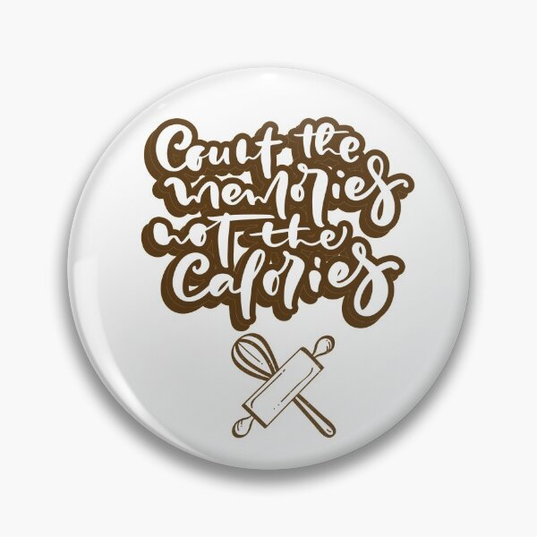 Item preview, Count the memories - not the calories designed and sold by LidaRayArt.