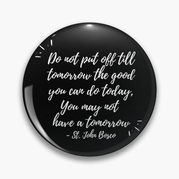 Item preview, Do not put off till tomorrow (white text) designed and sold by Grace Feucht.