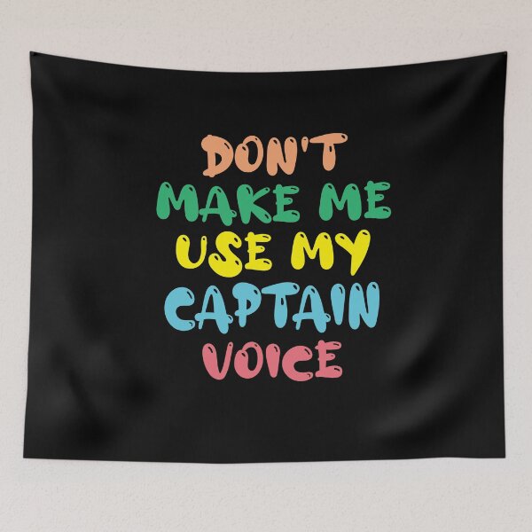 Item preview, Don't Make Me Use My Captain Voice, Cute Funny Gift Idea For Captain  designed and sold by awesomedraw.