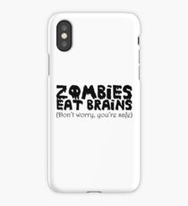 Zombies eat brains (Don't worry you're safe) iPhone Case