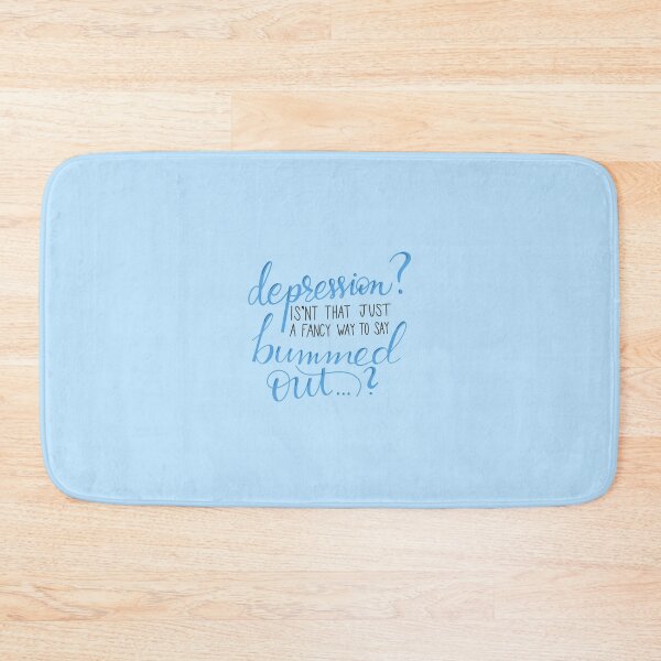 Item preview, Depression? Isn’t that just a Fancy Way to Say Bummed Out? The Office Quote designed and sold by pdaniels.