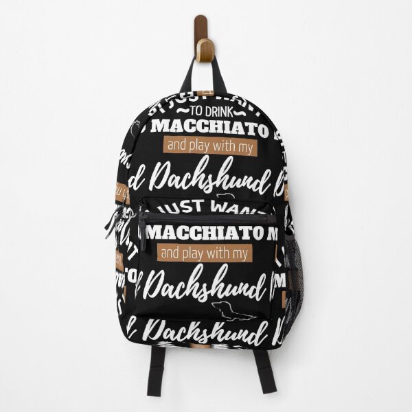 Item preview, I just want to drink Macchiato and play with my Dachshund | black designed and sold by TheDachshund.