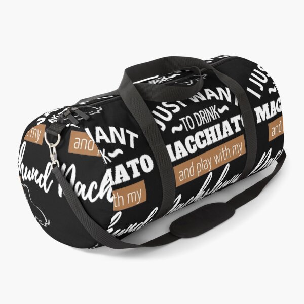 Item preview, I just want to drink Macchiato and play with my Dachshund | black designed and sold by TheDachshund.