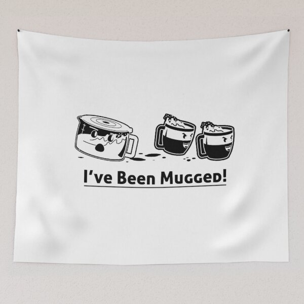 Item preview, I've Been Mugged! designed and sold by BTGTEES.