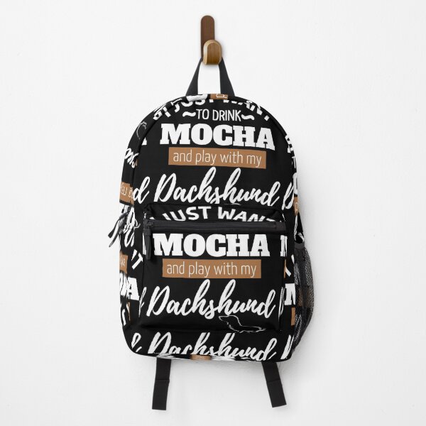 Item preview, I just want to drink Mocha and play with my Dachshund | black designed and sold by TheDachshund.