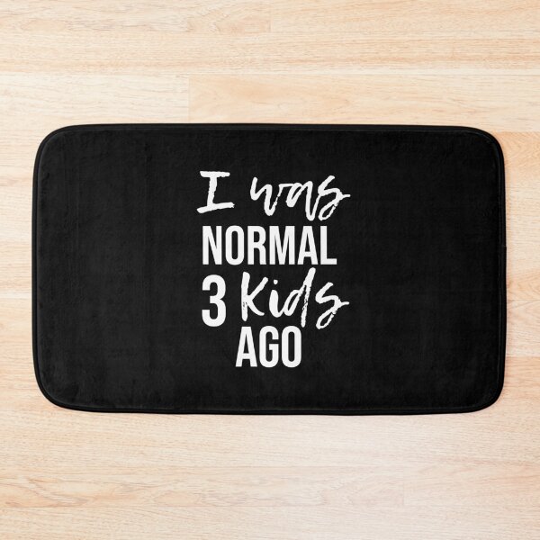 Item preview, I was Normal 3 Kids Ago designed and sold by Avgeek21.