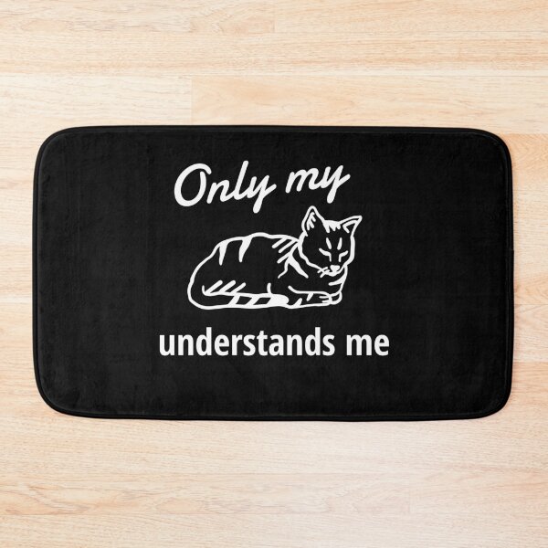Item preview, Only My Cat Understands Me designed and sold by sketchypages.